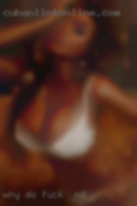 Why do mexican women fuck better to fuck in ND.